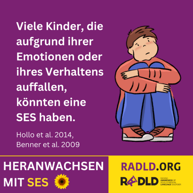 Viele Kinder, die aufgrund ihrer Emotionen oder ihres Verhaltens auffallen, könnten eine Sprachentwicklungsstörung haben (Hollo et al. 2014, Benner et al. 2009). Heranwachsen mit SES. RADLD.ORG